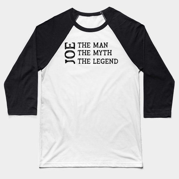 Joe The Man The Myth The Legend Baseball T-Shirt by CoastalDesignStudios